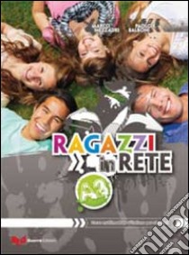 Ragazzi in rete A2. Corso multimediale d'italiano per stranieri libro di Mezzadri Marco; Balboni Paolo E.