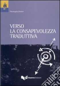 Verso la consapevolezza traduttiva libro di Diadori Pierangela