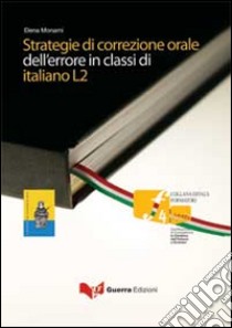 Strategie di correzione orale dell'errore in classi di italiano L2 libro di Monami Elena; Diadori P. (cur.)