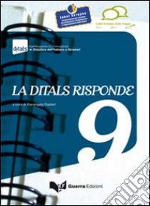 La Ditals risponde. Vol. 9 libro di Diadori P. (cur.)