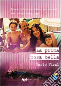 La prima cosa bella. Paolo Virzì libro di Dossena Elisa; Borghi Alberto