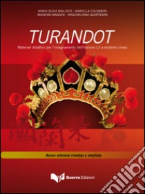 Turandot. Materiali didattici per l'insegnamento dell'italiano L2 a studenti cinesi. Con CD Audio libro