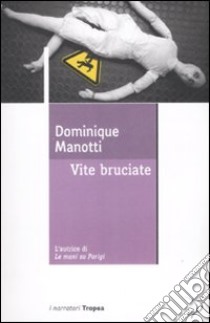 Vite bruciate libro di Manotti Dominique