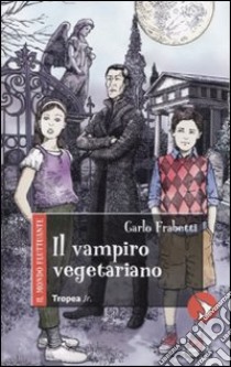 Il Vampiro vegetariano libro di Frabetti Carlo