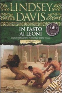 In pasto ai leoni libro di Davis Lindsey