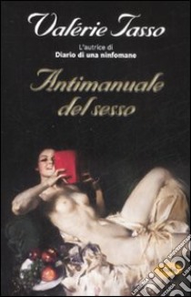 Antimanuale del sesso libro di Tasso Valérie