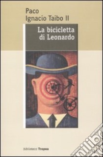 La Bicicletta di Leonardo libro di Taibo Paco Ignacio II