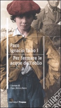 Per fermare le onde dell'oblio libro di Taibo Paco Ignacio