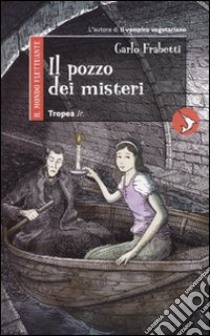 Il pozzo dei misteri libro di Frabetti Carlo