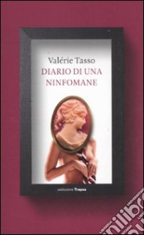 Diario di una ninfomane libro di Tasso Valérie