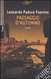 Paesaggio d'autunno libro di Padura Fuentes Leonardo