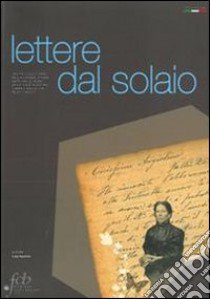 Lettere dal solaio libro di Agostini Luigi