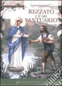 Rezzato e il suo santuario libro di Fappani Antonio