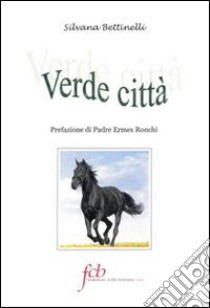 Verde città libro di Bettinelli Silvana