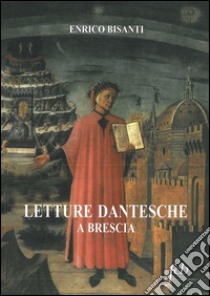 Letture dantesche a Brescia libro di Bisanti Enrico