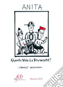 Anita. Quanto vale la diversità! libro di Gregorini Daniele