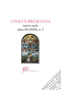 Civiltà bresciana. Nuova serie (2020). Vol. 2 libro