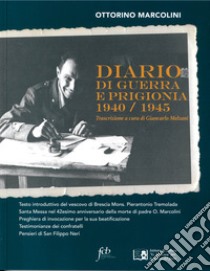 Diario di guerra e prigionia 1940/1945 libro di Marcolini Ottorino; Melzani G. (cur.)