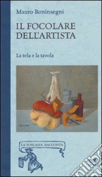 Il focolare dell'artista. La tela e la tavola libro di Boninsegni Mauro