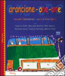 Arancione one one. Racconti fantastici libro