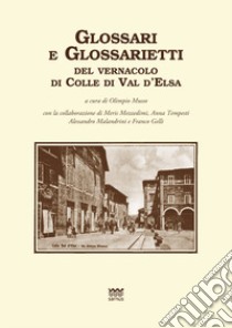 Glossari e glossarietti del vernacolo di colle di Val d'Elsa libro di Musso O. (cur.)