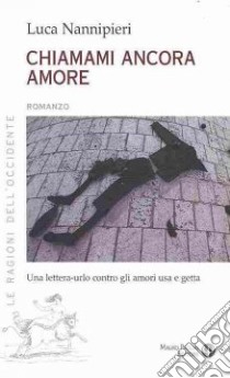 Chiamami ancora amore libro di Nannipieri Luca