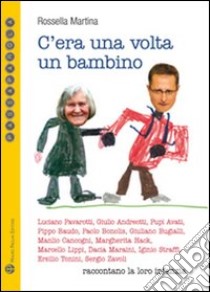 C'era una volta un bambino libro di Martina Rossella