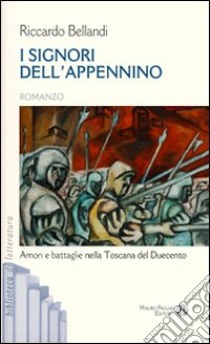 I signori dell'Appennino libro di Bellandi Riccardo