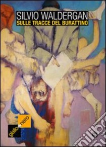 Sulle tracce del burattino libro di Waldergan Silvio