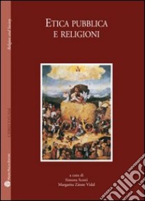 Etica pubblica e religioni libro di Scotti S. (cur.); Zarate Vidal M. (cur.)