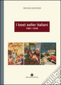 I best seller italiani 1861-1946 libro di Giocondi Michele