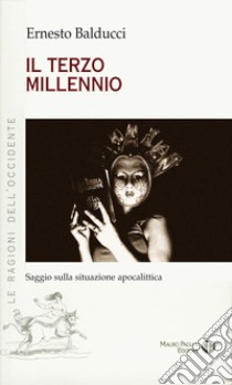 Il terzo millennio. Saggio sulla situazione apocalittica libro di Balducci Ernesto