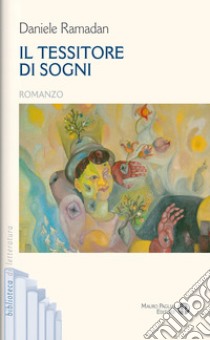 Il tessitore di sogni libro di Ramadan Daniele