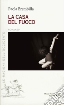 La casa del fuoco libro di Brembilla Paola