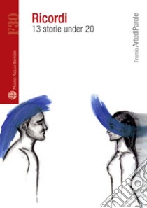 Ricordi. 13 storie under 20 libro di Scancarello W. (cur.); Tempesti G. M. (cur.)