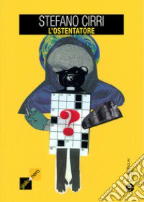 L'ostentatore libro di Cirri Stefano