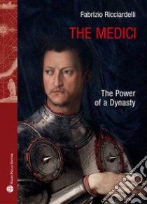 The Medici. The power of a dynasty libro di Ricciardelli Fabrizio