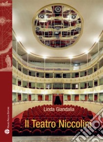 Il teatro Niccolini libro di Giandalia Linda