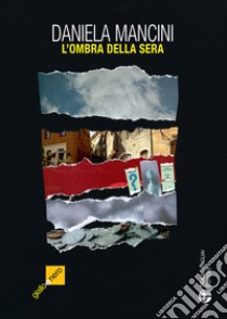 L'ombra della sera libro di Mancini Daniela