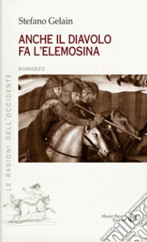 Anche il diavolo fa l'elemosina libro di Gelain Stefano