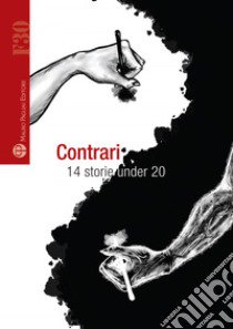 Contrari. 14 storie under 20 libro di Paladin T. (cur.)