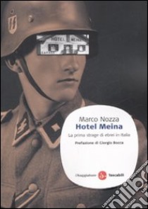 Hotel Meina. La prima strage di ebrei in Italia libro di Nozza Marco