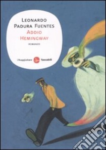 Addio Hemingway libro di Padura Fuentes Leonardo