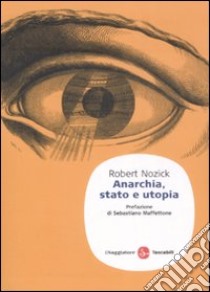 Anarchia, stato e utopia libro di Nozick Robert