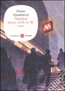 La trilogia della città di M. libro di Colaprico Piero