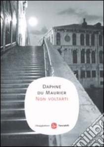 Non voltarti libro di Du Maurier Daphne