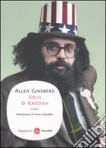 Urlo & kaddish libro di Ginsberg Allen; Fontana L. (cur.)