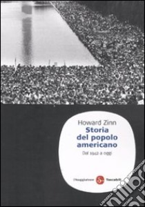 Storia del popolo americano. Dal 1492 ad oggi libro di Zinn Howard