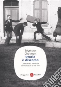 Storia e discorso. La struttura narrativa nel romanzo e nel film libro di Chatman Seymour