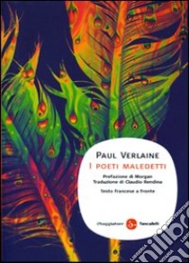 I poeti maledetti. Testo francese a fronte libro di Verlaine Paul